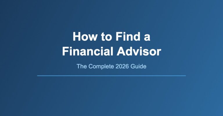 How to Find a Financial Advisor - The Complete 2026 Guide